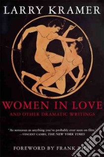 Women in Love and Other Dramatic Writings libro in lingua di Kramer Larry, Rich Frank (FRW)