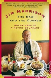The Raw and the Cooked libro in lingua di Harrison Jim