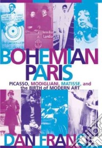 Bohemian Paris libro in lingua di Franck Dan, Liebow Cynthia (TRN)