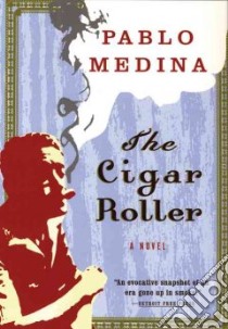 The Cigar Roller libro in lingua di Medina Pablo
