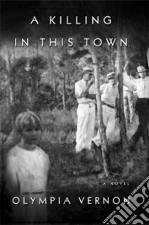 A Killing in This Town libro in lingua di Vernon Olympia