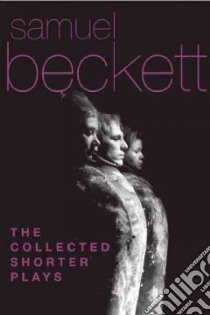 The Collected Shorter Plays libro in lingua di Beckett Samuel