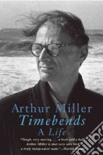Timebends libro in lingua di Miller Arthur