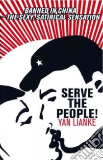 Serve the People! libro in lingua di Lianke Yan, Lovell Julia (TRN)