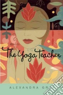 The Yoga Teacher libro in lingua di Gray Alexandra