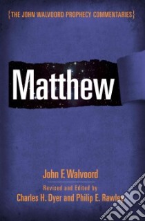 Matthew libro in lingua di Walvoord John F., Dyer Charles H., Rawley Philip E. (EDT)