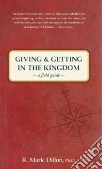 Giving & Getting in the Kingdom libro in lingua di Dillon R. Mark Ph.D.