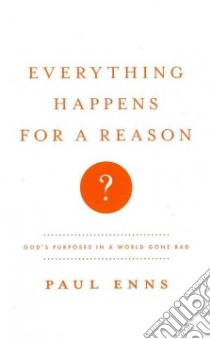 Everything Happens for a Reason? libro in lingua di Enns Paul