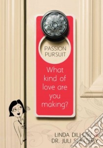 Passion Pursuit libro in lingua di Dillow Linda, Slattery Juli Dr.