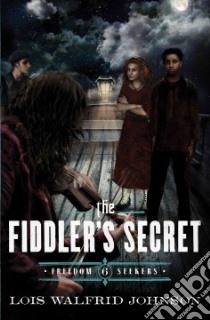 The Fiddler's Secret libro in lingua di Johnson Lois Walfrid