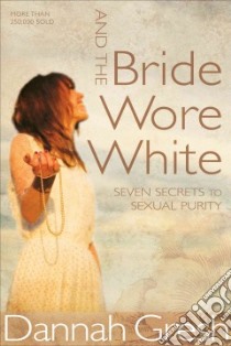 And the Bride Wore White libro in lingua di Gresh Dannah