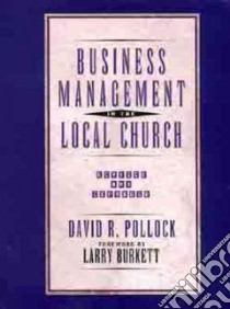 Business Management in the Local Church libro in lingua di Pollock David R.