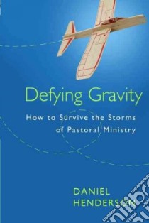Defying Gravity libro in lingua di Henderson Daniel