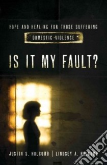 Is It My Fault? libro in lingua di Holcomb Justin S., Holcomb Lindsey A., Fitzpatrick Elyse M. (FRW)