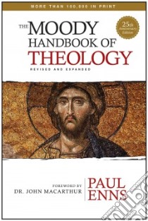 The Moody Handbook of Theology libro in lingua di Enns Paul