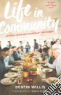 Life in Community libro in lingua di Willis Dustin, Platt David (FRW)