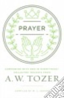 Prayer libro in lingua di Tozer A. W., Seaver W. L. (COM)