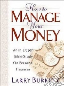 How to Manage Your Money Workbook libro in lingua di Burkett Larry