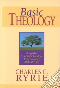 Basic Theology libro in lingua di Ryrie Charles C.