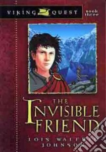The Invisible Friend libro in lingua di Johnson Lois Walfrid