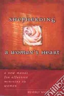 Shepherding a Woman's Heart libro in lingua di Hislop Beverly White