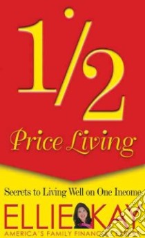 Half Price Living libro in lingua di Kay Ellie