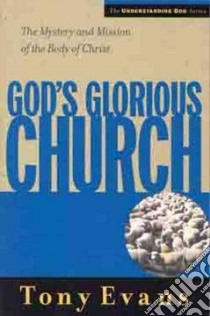 God's Glorious Church libro in lingua di Evans Anthony T.