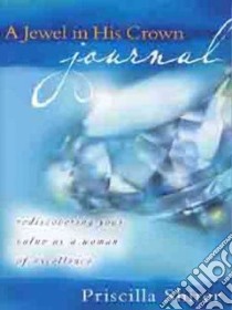 A Jewel in His Crown Journal libro in lingua di Shirer Priscilla