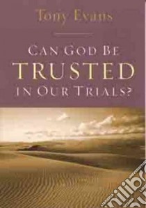 Can God Be Trusted in Our Trials libro in lingua di Evans Anthony T.