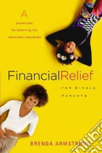 Financial Relief for Single Parents libro in lingua di Armstrong Brenda