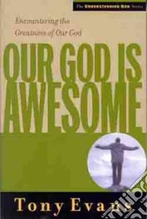 Our God Is Awesome libro in lingua di Evans Anthony T.