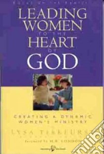 Leading Women to the Heart of God libro in lingua di TerKeurst Lysa (EDT)