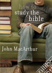 How to Study the Bible libro in lingua di MacArthur John