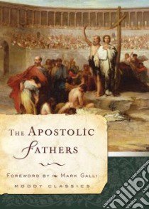 The Apostolic Fathers libro in lingua di Galli Mark (FRW)