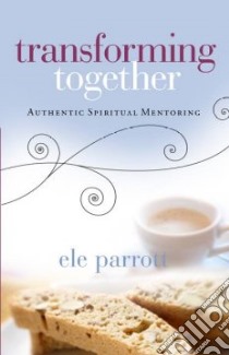 Transforming Together libro in lingua di Parrott Ele