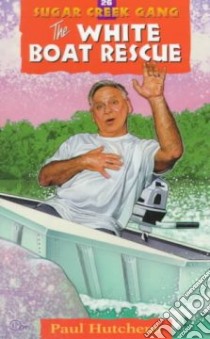 The White Boat Rescue libro in lingua di Hutchens Paul