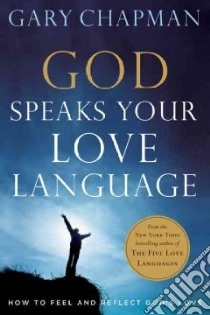 God Speaks Your Love Language libro in lingua di Chapman Gary D.