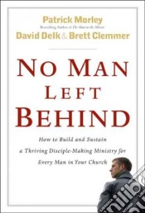 No Man Left Behind libro in lingua di Morley Patrick, Delk David, Clemmer Brett
