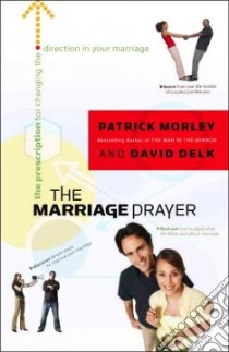 The Marriage Prayer libro in lingua di Morley Patrick, Delk David