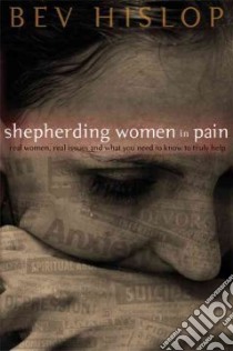 Shepherding Women in Pain libro in lingua di Hislop Beverly White