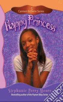 Happy Princess libro in lingua di Moore Stephanie Perry