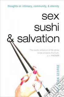 Sex Sushi & Salvation libro in lingua di Geroge Christian