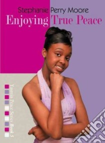 Enjoying True Peace libro in lingua di Moore Stephanie Perry