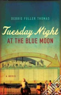 Tuesday Night at the Blue Moon libro in lingua di Thomas Debbie Fuller
