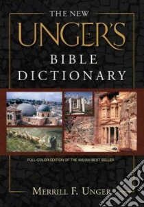 The New Unger's Bible Dictionary libro in lingua di Unger Merrill F., Harrison R. K., Vos Howard F., Barber Cyril J.