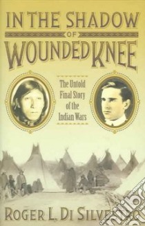 In the Shadow of Wounded Knee libro in lingua di Disilvestro Roger L.