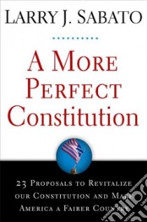 A More Perfect Constitution libro in lingua di Sabato Larry J.