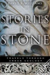 Stories in Stone libro in lingua di Williams David B.
