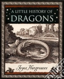 A Little History of Dragons libro in lingua di Hargreaves Joyce