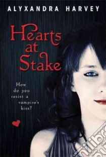 Hearts at Stake libro in lingua di Harvey Alyxandra